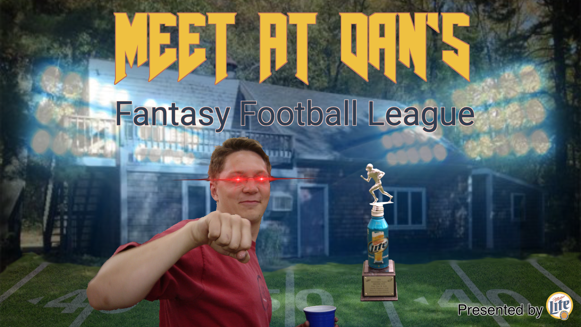 Meet at Dan's Fantasy Football League